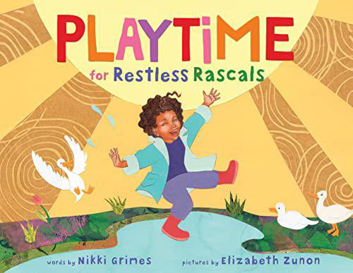 Playtime for Restless Rascals - by Nikki Grimes (Hardcover)