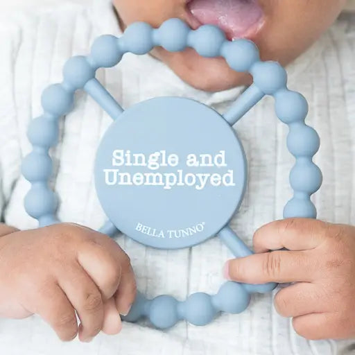 Bella Tunno "Single and Unemployed" "Small Town Girl" Happy Teether
