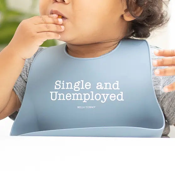 Bella Tunno "Single and Unemployed" Silicone Bib