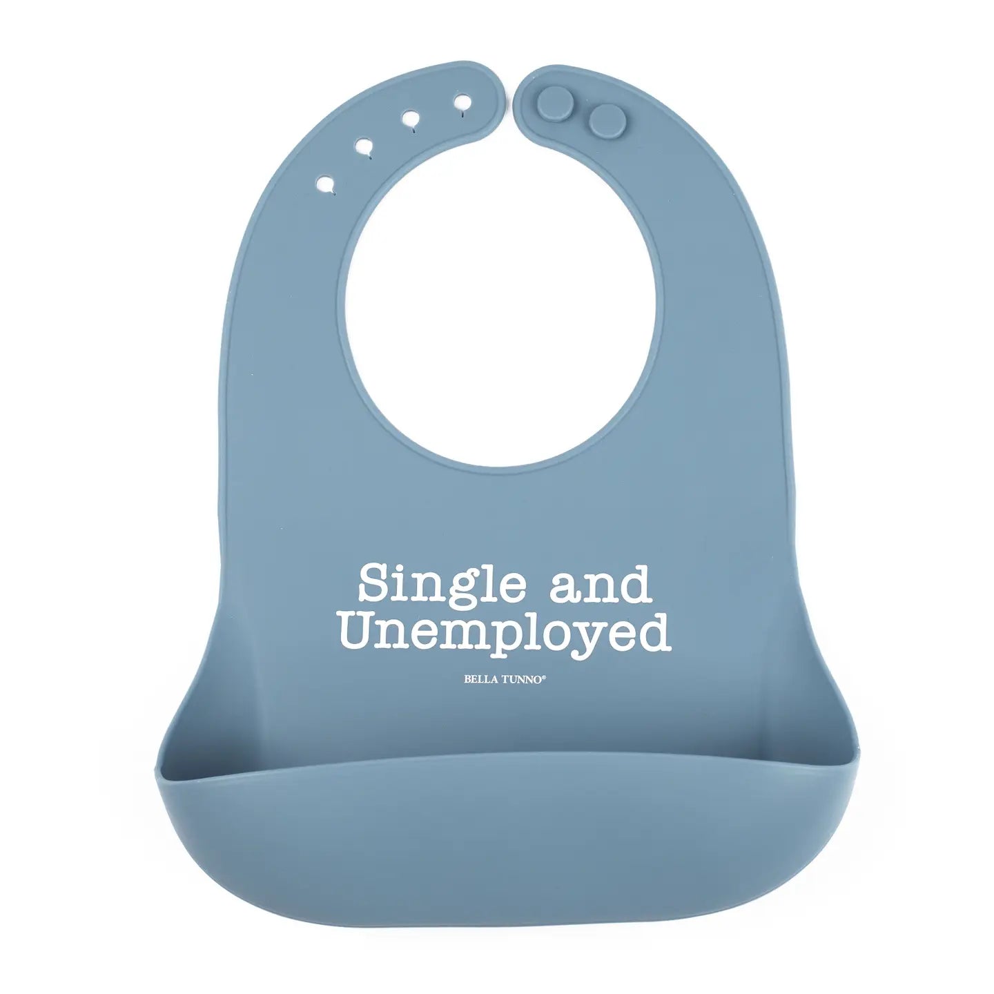 Bella Tunno "Single and Unemployed" Silicone Bib