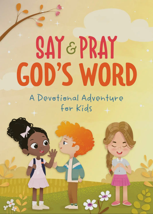 Say & Pray God’s Word Devotional