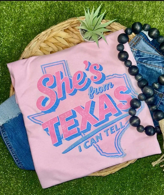 She’s From Texas I Can Tell Tee