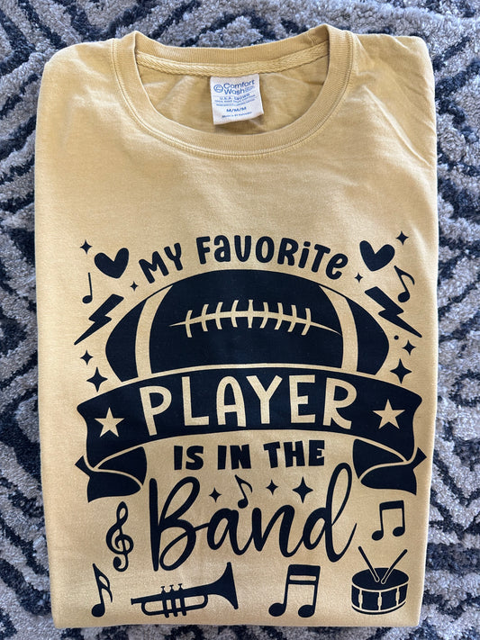 My Favorite Player is in the Band Tee